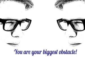 your obstacles